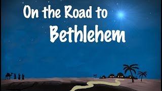 On the Road to Bethlehem [upl. by Fe]