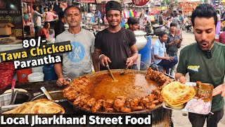 Ranchi Street Food Rs 80 Tawa Chicken amp Bombay Paranthas in Ranchi Local Street Food Jharkhandis [upl. by Artenra]