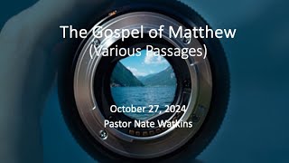 PCCC 20241027 Gospel of Matthew Various Passages [upl. by Bilat]