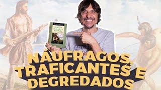 NÁUFRAGOS TRAFICANTES E DEGREDADOS  EDUARDO BUENO [upl. by Alithia]