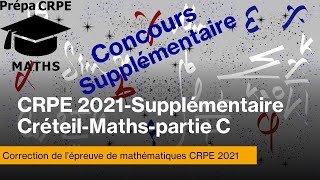 Concours supplémentaire CRPE 2021CorrigéMathématiquesPartieC [upl. by Derek]