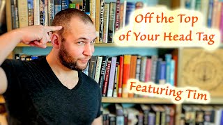 Off the Top of Your Head Book Tag [upl. by Nnahtur]