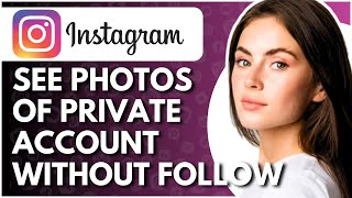 How To See Photos Of Private Account In Instagram Without Following  Full Guide [upl. by Rakel]