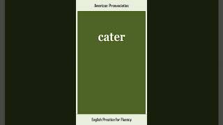 cater How to Say or Pronounce CATER in American British English Pronunciation [upl. by Moses]