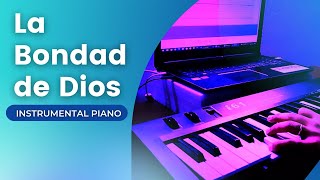 La Bondad de Dios  Instrumental Piano  Goodness of God [upl. by Girand601]