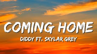 Diddy  Dirty Money  Coming Home Lyrics ft Skylar Grey [upl. by Hermione]