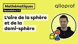 Laire de la sphère et de la demisphère  Mathématiques  Alloprof [upl. by Ginsberg]