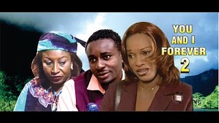 You and I forever 2  Nigerian Nollywood Movie [upl. by Yenal]