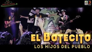 LOS HIJOS DEL PUEBLO  EL BOTECITO video Oficial Full HD [upl. by Pauiie830]