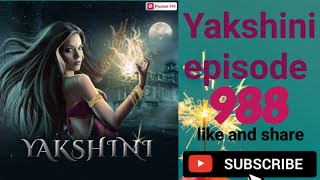 Yakshini episode 988horror storyyakshini today episode [upl. by Nywde515]