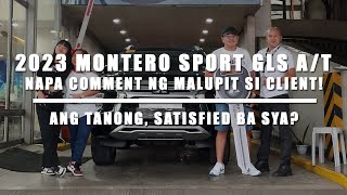 2023 MonteroSport GLS AT Napa Comment Ng Malupit Si Client Ang Tanong Satisfied Ba Sya [upl. by Iglesias]