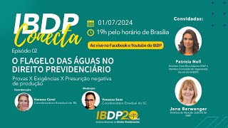 IBDP CONECTA  O Flagelo das Águas no Direito Previdenciário episódio 02 [upl. by Soisatsana769]