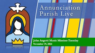 Annunciation Parish  John Angotti Music MissionTuesday [upl. by Einaffit556]