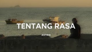 Astrid  Tentang Rasa Lirik [upl. by Freddy181]