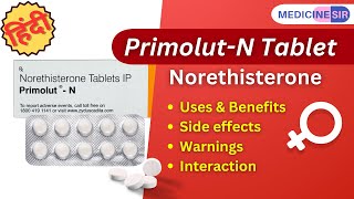 PrimolutN Tablet Norethisterone  Uses Side Effects Warnings  Medicine Sir [upl. by Tima]