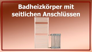 Badheizkörper mit seitlichen Anschlüssen  Heizungshandelde [upl. by Burwell782]