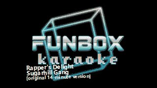 Sugarhill Gang  Rappers Delight Original 14minute Version Funbox Karaoke 1979 [upl. by Paine]