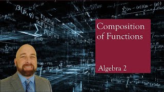 Algebra 2 Lesson 47 Composition of Functions [upl. by Enenaj971]