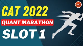 CAT 2022 Slot 1 Quant Marathon  Quant Solutions  2IIM CAT Preparation [upl. by Gypsy396]