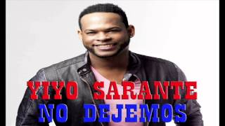 Yiyo Sarante  No Dejemos [upl. by Beare]