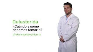 Dutasterida Cuándo y cómo debemos tomarla  Tu farmacéutico Informa [upl. by Aracat901]