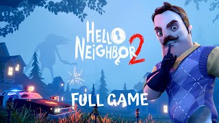 Hello Neighbor 2 FULL GAME  Walkthrough [upl. by Aineval]