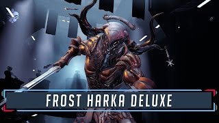 Warframe FROST HARKA DELUXE Bundle [upl. by Lucina]