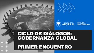 Primer Encuentro  Ciclo de Diálogos Gobernanza Global [upl. by Naasar]