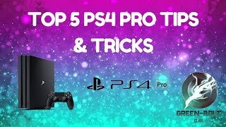 Top 5 PS4 pro tips amp Tricks [upl. by Derina539]