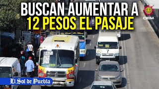 Buscan elevar a 12 pesos la tarifa del transporte público en Puebla [upl. by Grounds250]