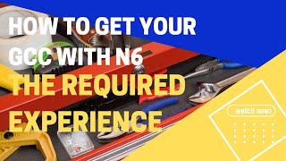 How to get your GCC with an N6 The Trades and Required Experience [upl. by Zeidman]