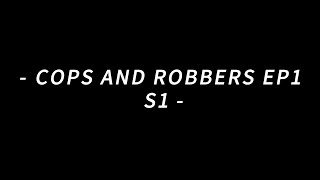 Cops and robbers episode 1 remastered [upl. by Alben217]