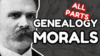 NIETZSCHE Explained The Genealogy of Morals ALL PARTS [upl. by Eniamrahc]