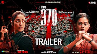 Article 370  Official Trailer  Yami Gautam Priya Mani  23rd Feb 2024  Jio Studios  B62 Studios [upl. by Nosmas563]