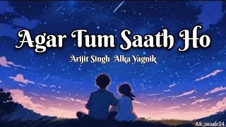 quotAgar tum saath hoquot song lyrics  Arijit Singh  Alka Yagnik  full song [upl. by Ruder894]