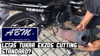 LC135 V3 tukar ekzos cutting standard  Malaysia 2019 LC135 [upl. by Norbie]