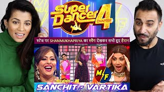 Vartika amp Sanchits Most Amazing Performance On Shanmukhapriyas Song  Super Dancer 4  REACTION [upl. by Reklaw]