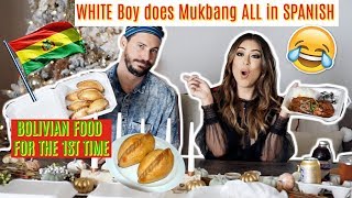 WHITE HUSBAND does Mukbang IN SPANISH Trying BOLIVIAN Food [upl. by Ytsur]