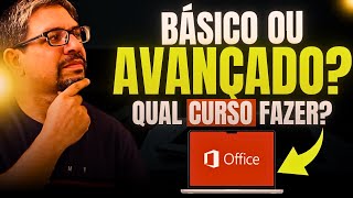 📛 Curso PACOTE OFFICE BÁSICO OU AVANÇADO Qual curso fazer em 2024 [upl. by Yllim]