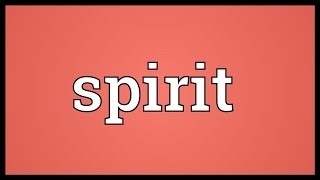 Spirit Meaning [upl. by Reidid]