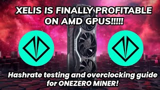 XELIS is PROFITABLE ON AMD GPUS NOW Onezerominer 141 hashrate testing and overclock settings [upl. by Retxab]