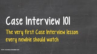 Case Interview 101  Watch This Before Anything Else [upl. by Nauh]