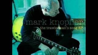 Mark Knopfler  The Trawlermans Song [upl. by Hamann638]