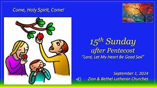 15th SUNDAY after PENTECOST  9124  Zion amp Bethel Lutheran Churches Lovettsville Va [upl. by Cantone]