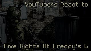 YouTubers React to Five Nights At Freddys 6 [upl. by Laveen322]