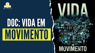 quotVida em Movimentoquot  Documentário  MARCIO ATALLA [upl. by Ronna213]