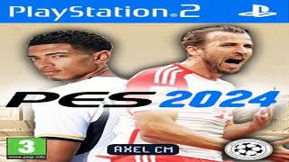 PES 2024 PS2  AXEL Cm VERSION V1 [upl. by Phaedra]