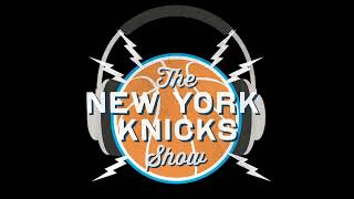 The New York Knicks Show  Episode 393 Getting Hyped [upl. by Ocana]