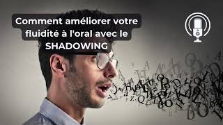 SHADOWING  Le SECRET pour améliorer votre EXPRESSION orale et votre PRONONCIATION du français🎧 [upl. by Aiekal]