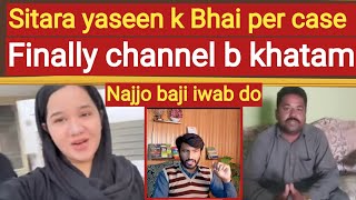 Sitara Yaseen k bhai per case finally channel bhi deleteNajjo baji jwab do [upl. by Peta]